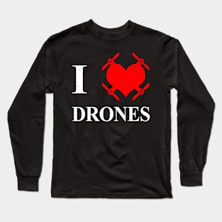 I Love Drones Gift For Drone Pilots Enthusiast Long Sleeve T-Shirt